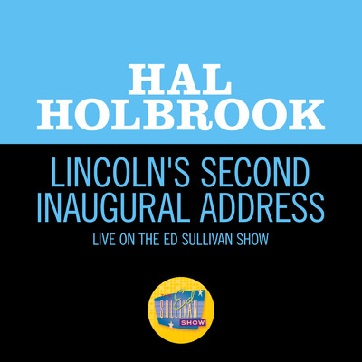 Lincoln's Second Inaugural Address (Live On The Ed Sullivan Show, February 13, 1966)/Hal Holbrook
