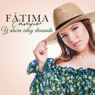 Y Ahora Estoy Deseando/Fatima Campo