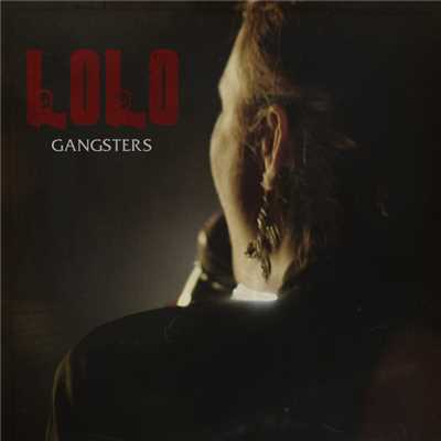 シングル/Gangsters/LOLO