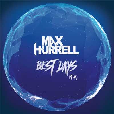 シングル/Best Days (featuring BK)/Max Hurrell