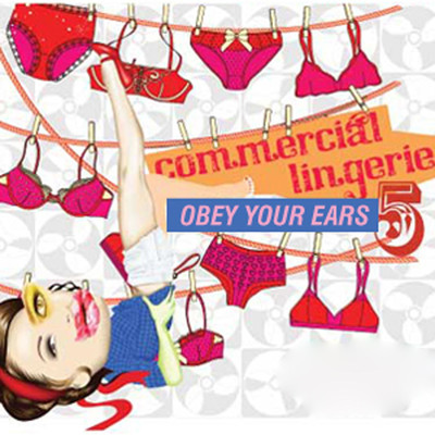 Commercial Lingerie, Vol. 5: Obey Your Ears/Commercial Lingerie