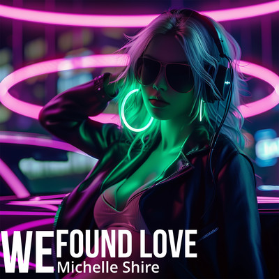 シングル/We Found Love/Michelle Shire