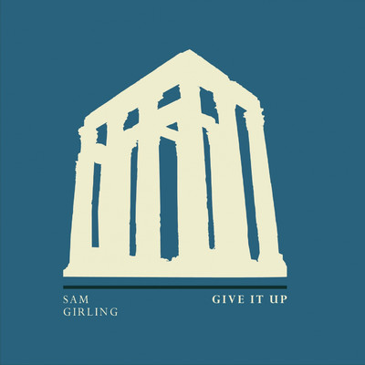 Give It Up/Sam Girling