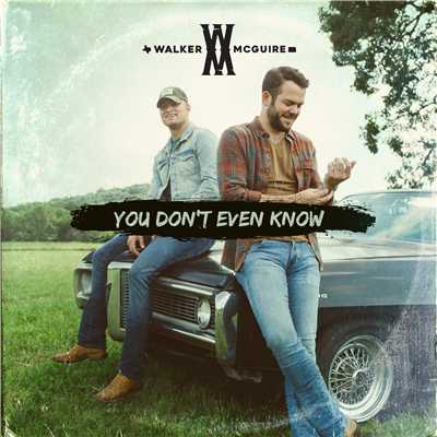 シングル/You Don't Even Know/Walker McGuire
