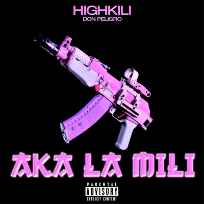 Aka La Mili/Highkili／Don Peligro