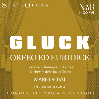 Orfeo ed Euridice, Wq. 30, ICG 25, Act III: ”Ah！ Finisca e per sempre colla vita il dolor！” (Orfeo, Amore)/Orchestra Sinfonica di Torino della Rai