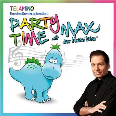 Partytime mit Max - Thorsten Kremer prasentiert Max der kleine Dino/Thorsten Kremer