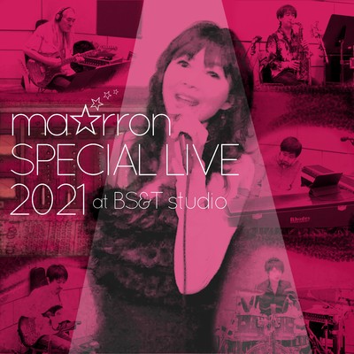 ma☆rron SPECIAL LIVE 2021 at BS&T studio/marron