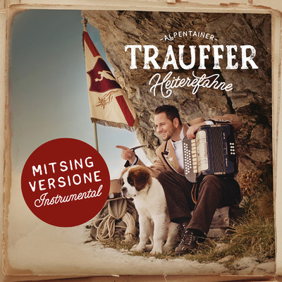 Trauffer isch zrugg (Mitsing Version Instrumental)/Trauffer
