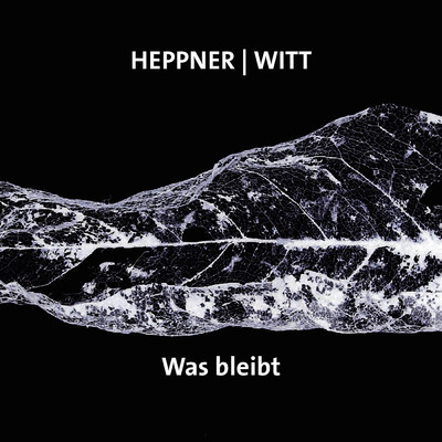Was bleibt？ feat.Joachim Witt/Peter Heppner