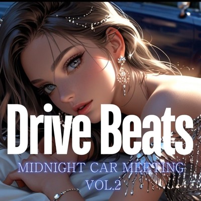 アルバム/Drive Beats Midnight Car Meeting Vol.2/Chihua