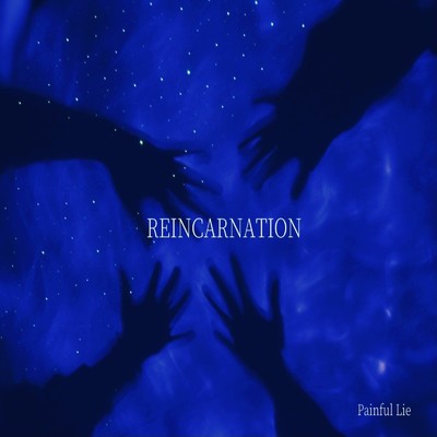 REINCARNATION/Painful Lie