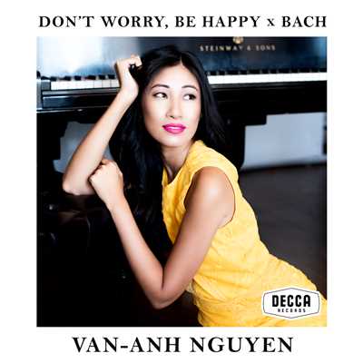 シングル/Don't Worry, Be Happy ／ Prelude (From Prelude and Fugue in C Major, BWV 547)/Van-Anh Nguyen