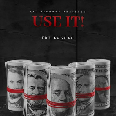 Use It (Explicit)/Tre Loaded