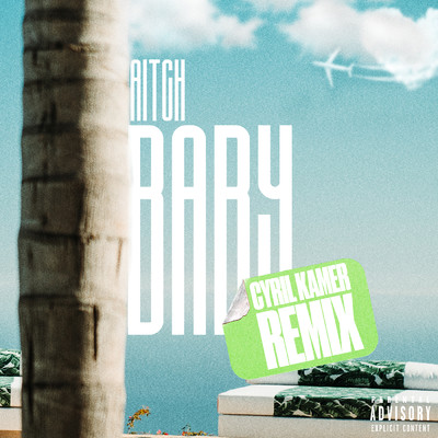 Baby (Explicit) (Cyril Kamer Remix)/Aitch／アシャンティ／Cyril Kamer