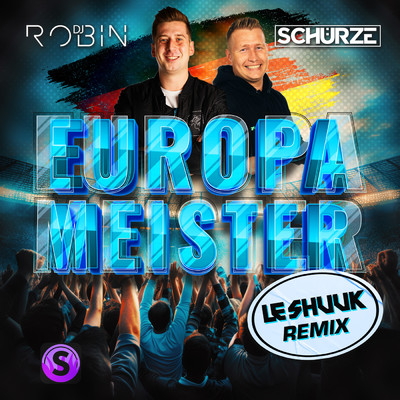 Europameister (Layla) (le Shuuk Remix)/DJ Robin／Schurze／le Shuuk