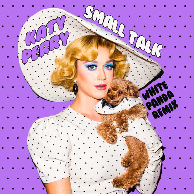 シングル/Small Talk (White Panda Remix)/ケイティ・ペリー