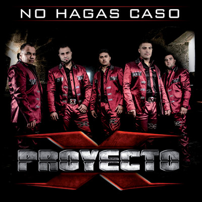 シングル/No Hagas Caso (Album Version)/Proyecto X