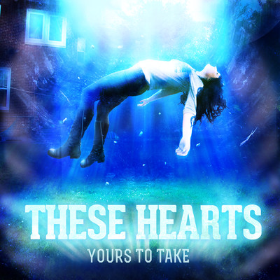 Yours To Take/These Hearts