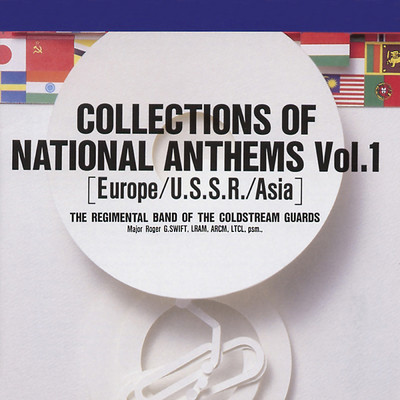 Collections Of National Anthems, Vol. 1 (Europe-U.S.S.R.-Asia)/英国近衛歩兵コールドストリーム連隊軍楽隊