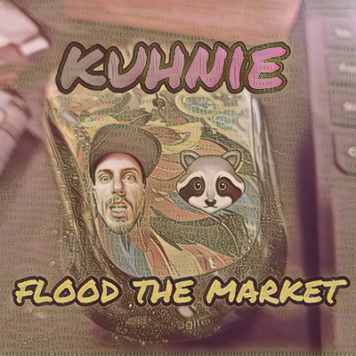 Flood the Market/Kuhnie