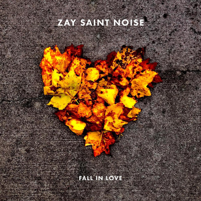 アルバム/Fall in Love/Zay Saint Noise