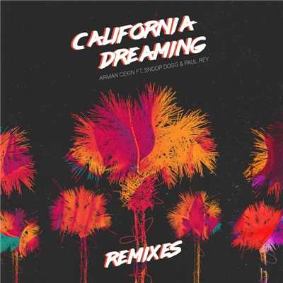 シングル/California Dreaming (feat. Snoop Dogg & Paul Rey) [Casisdead and Swifta Beater Remix]/Arman Cekin