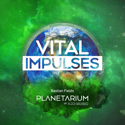 Vital Impulses/Planetarium & Bastian Fields