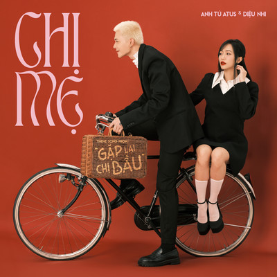 Chi Me (Theme Song From ”Gap Lai Chi Bau”)/Anh Tu Atus & Dieu Nhi