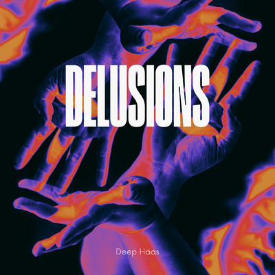 Delusions/Deep Haas