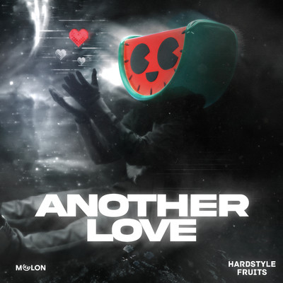 Another Love/MELON & Hardstyle Fruits Music