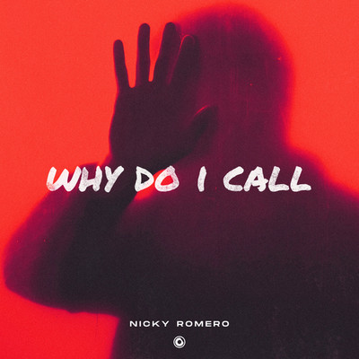 シングル/Why Do I Call/Nicky Romero