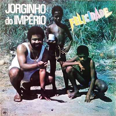 アルバム/Felicidade/Jorginho do Imperio