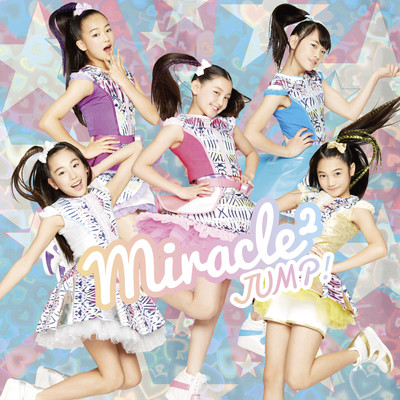 着うた®/JUMP！/miracle2(ミラクルミラクル) from ミラクルちゅーんず！