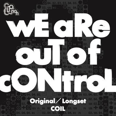 wE aRe ouT of cONtroL (Longset)/CO-FUSION