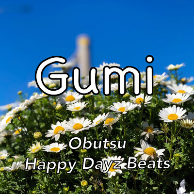 Gumi/Happy Dayz Beats & 汚仏