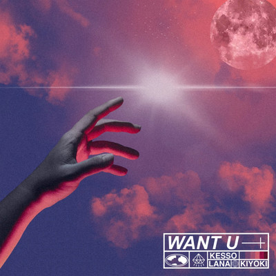 Want U (feat. LANA & Kiyoki)/KESSO