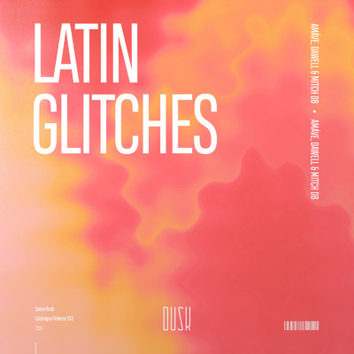 シングル/Latin Glitches/Amave, Dawell & Mitch DB