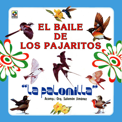 El Baile de los Pajaritos/La Palomilla