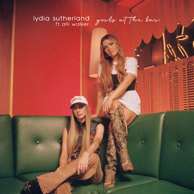 girls at the bar (Explicit) (featuring Alli Walker)/Lydia Sutherland