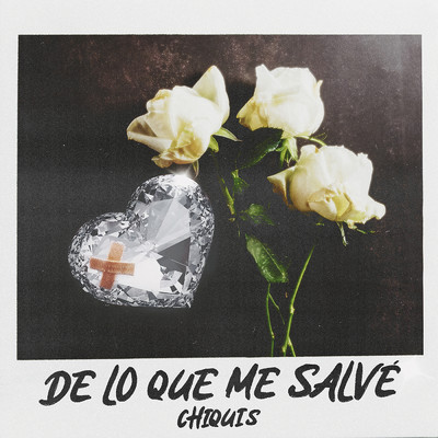 De Lo Que Me Salve (Explicit)/Chiquis