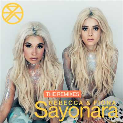 アルバム/Sayonara (Explicit) (The Remixes)/レベッカ&フィオナ