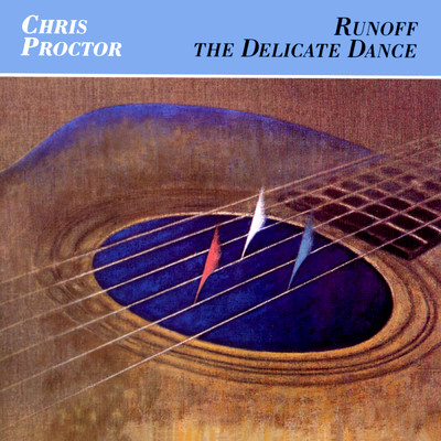 Runoff ／ The Delicate Dance/Chris Proctor