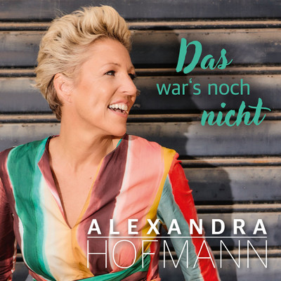Das war´s noch nicht/Alexandra Hofmann