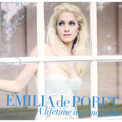 A Lifetime In A Moment/Emilia de Poret
