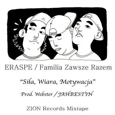 ZION Records, Eraspe, Familia Zawsze Razem, Webster, Jahbestin