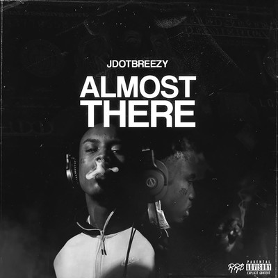 アルバム/Almost There/Jdot Breezy