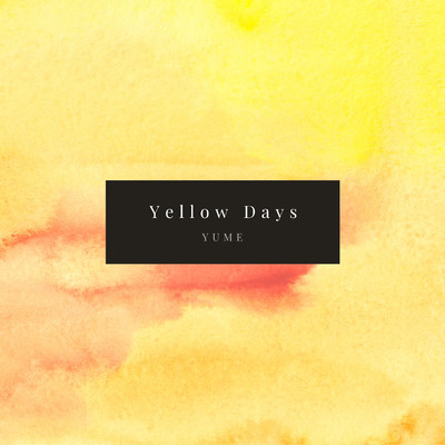 シングル/Yellow Days/YuMe