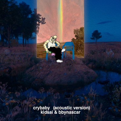 CRYBABY (Acoustic version)/kidsai & Bbynascar