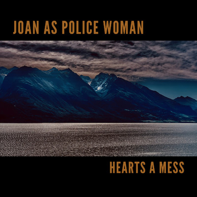 Hearts A Mess/Joan As Police Woman